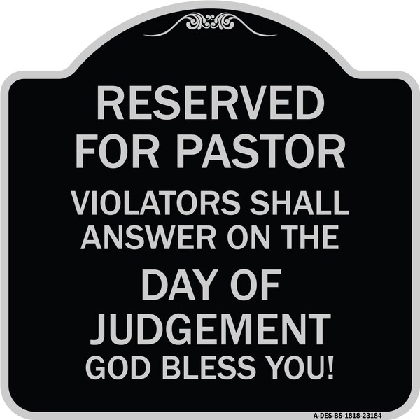 Signmission Reserved for Pastor Violators Shall Answer on Day of Judgement Alum Sign, 18" x 18", BS-1818-23184 A-DES-BS-1818-23184 - main